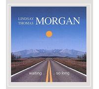 Morgan, Lindsay Thomas - Waiting So Long