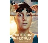 Morgan Lloyd Malcolm When the Long Trick’s Over (Tascabile) Modern Plays