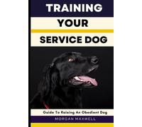 Morgan Maxwell Training Your Service Dog (Tascabile)