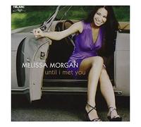 Morgan Melissa - Until I Met You