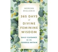 Morgan Migliorisi 365 Days of Divine Feminine Wisdom (Tascabile)