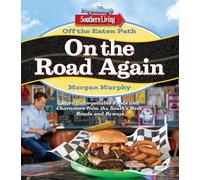 Morgan Murphy Southern Living Off the Eaten Path: On the Road Again (Tascabile)