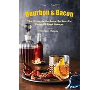 Morgan Murphy The Editors of Southern Living Bourbon & Bacon (Copertina rigida)