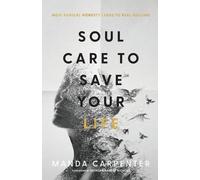 Morgan Nichols Soul Care to Save Your Life - How Radical Honesty Le (Tascabile)