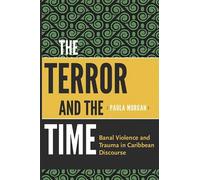 Morgan Paula Paula Morgan The Terror and the Time (Tascabile)