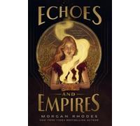 Morgan Rhodes Echoes and Empires (Tascabile) Echoes and Empires