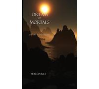 Morgan Rice A Dream of Mortals (Book #15 in the Sorcerer's Ring) (Tascabile)