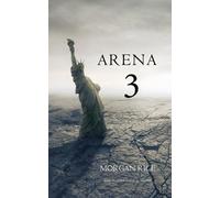 Morgan Rice Arena 3 (Book #3 in the Survival Trilogy) (Tascabile)