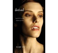 Morgan Rice Desired (Book #5 in the Vampire Journals) (Tascabile)