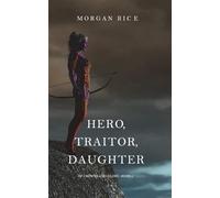 Morgan Rice Hero, Traitor, Daughter (Of Crowns and Glory-Book 6) (Tascabile)