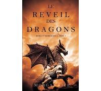 Morgan Rice Le Réveil des Dragons (Rois et Sorciers -Livre 1) (Tascabile)