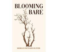 Morgan Richard Olivier Blooming Bare (Tascabile)