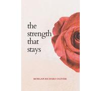 Morgan Richard Olivier The Strength That Stays (Tascabile)