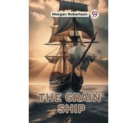 Morgan Robertson The Grain Ship (Edition2023) (Tascabile)