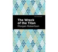 Morgan Robertson The Wreck of the Titan (Copertina rigida) Mint Editions