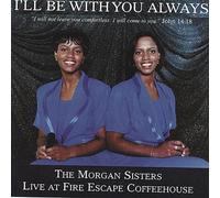 Morgan Sisters - I'll Be With You Always