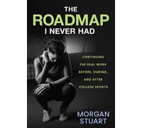 Morgan Stuart The Roadmap I Never Had (Tascabile)
