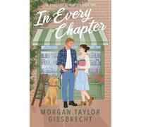 Morgan Taylor G In Every Chapter: A Sweet Amnesia Rom-Com: 2 (The Re (Tascabile)