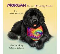 Morgan: The Goofy Therapy Newfie: 1