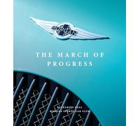 Morgan: The March of Progress - The Definitive History of Morgan from 1909 to Present Day, 288-Page Hardcover Book with Over 400 Photos