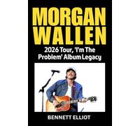 Morgan Wallen: 2026 Tour, 'I'm The Problem' Album Legacy