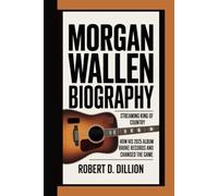 MORGAN WALLEN BIOGRAPHY: Streaming King Of Country How His 2025 Album Broke Records And Changed The Game