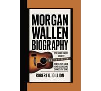 MORGAN WALLEN BIOGRAPHY: Streaming King Of Country How His 2025 Album Broke Records And Changed The Game