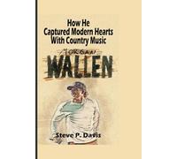 MORGAN WALLEN: How he Captured our Hearts With Country Music