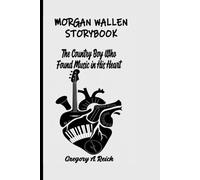 MORGAN WALLEN STORYBOOK: The Country Boy Who Found Music in His Heart