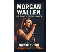 MORGAN WALLEN: THE SOUND OF SECOND CHANCES