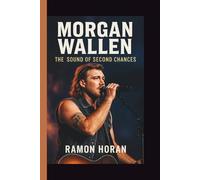 MORGAN WALLEN: THE SOUND OF SECOND CHANCES