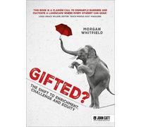 Morgan Whitfiel Gifted?: The shift to enrichment, challenge and equi (Tascabile)