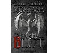 Morgana - Die Farbe von Blut: Epische High Fantasy im Stil von Game of Thrones