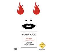 Morgana. Il corpo della madre