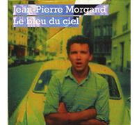 MORGAND, JEAN-PIERRE - LE BLEU DU CIEL