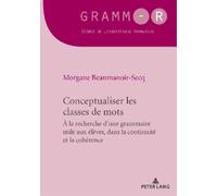 Morgane Beaumanoir-Secq Conceptualiser les classes de mots (Tascabile) Gramm-R