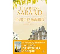Morgane et Juliette: Le secret des Agapanthes : Tome 3