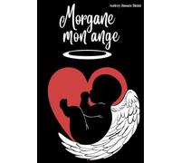 Morgane mon ange: Ce doux silence