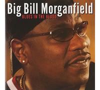 Morganfield, Big Bill - Blues In The Blood