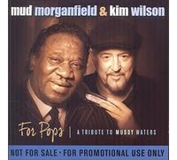 Mud Morganfield & Kim Wilson For Pops: A Tribute to Muddy Waters (CD) Album