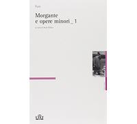 Morgante e opere minori (VOL 1 + VOL 2)