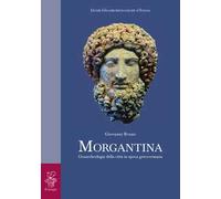 Morgantina. Geoarcheologia della città in epoca greco-romana