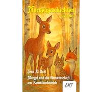 Morgel und die Gemeinschaft am Komstkochsteich (Episode 1): Morgelgeschichten