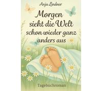 Morgen sieht die Welt schon wieder ganz anders aus