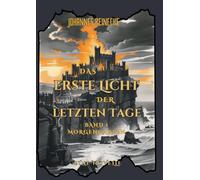 Morgengarten: Das erste Licht der letzten Tage: 1