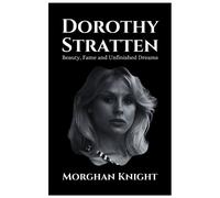 Morghan Knight Dorothy Stratten (Tascabile) Actors & Actresses Biographies