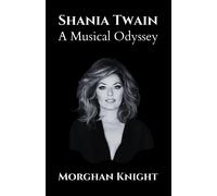 Morghan Knight Shania Twain (Tascabile) Biographies of Musicians & Singers