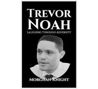 Morghan Knight Trevor Noah (Tascabile) Actors & Actresses Biographies