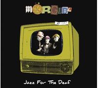 Morglbl Jazz for the deaf (CD) Album