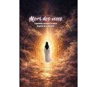 Morí dos veces: Experiencias cercanas a la muerte. Despertar de la conciencia